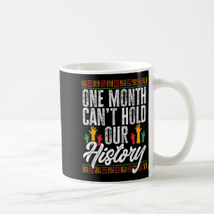 Mug Mois de l'histoire des Noirs - Un mois ne peut pas