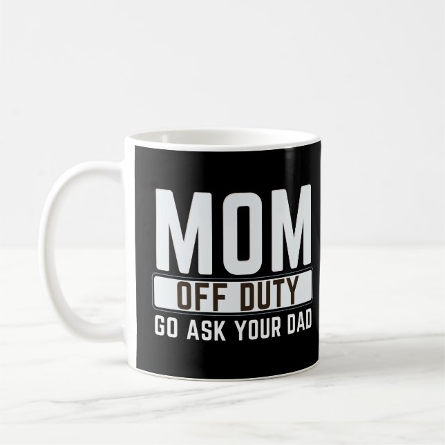 Mug MOM DE DÉPART ALLEZ DEMANDER À VOTRE PÈRE Chemise  (Gauche)