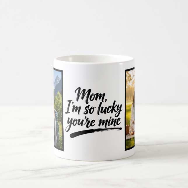 Mug Mom Im So Lucky Youre Mine Brush Script 2 Photo (Centre)
