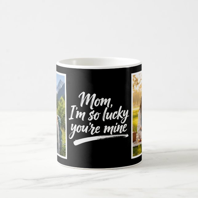 Mug Mom Im So Lucky Youre Mine Script 2 Photo Black (Centre)