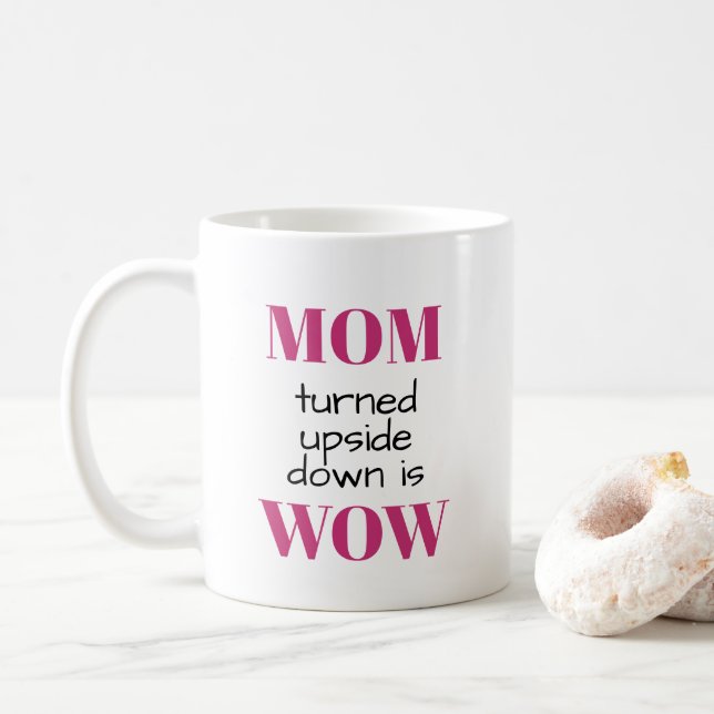 Mug MOM retourné vers le bas est WOW (Avec donut)