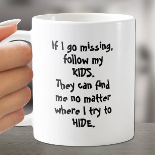 Mug MOM : Si je manque, mes enfants peuvent me trouver