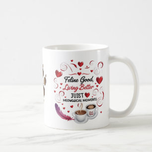 Mug Moments Méowgiques - Feline Bon, Vivant Meilleure