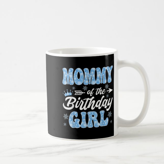 Mug Mommy Of The Birthday Girl Snowflakes Winter Chris (Droite)