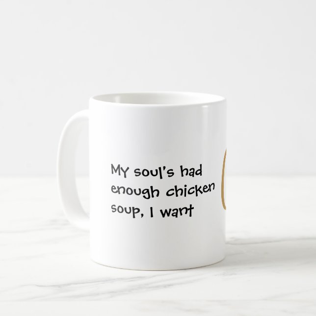 Mug Mon âme a eu assez de soupe de poulet drôle (Devant gauche)