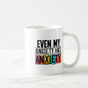 Mug Mon anxiété a angoisse amusant la sensibilisation 