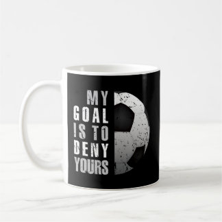 Mug Mon But Est De Refuser Votre Goalie De Football
