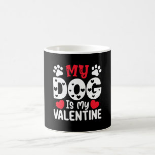 Mug Mon chien est mon jour de la Saint-Valentin drôle