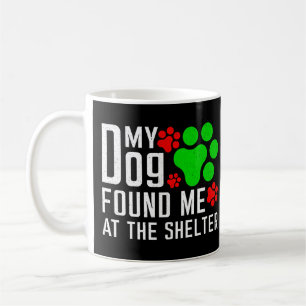 Mug Mon chien m'a trouvé au refuge Amoureux de chiens 