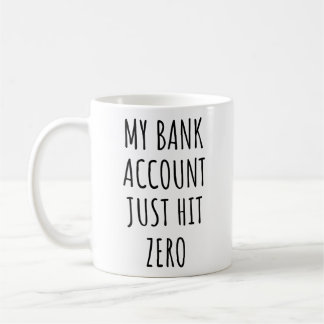 Mug Mon compte bancaire vient de tomber à zéro, c'est