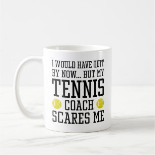 Mug Mon Entraîneur De Tennis Me Fait Peur