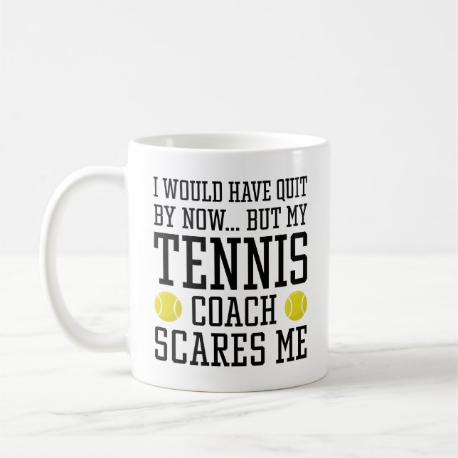 Mug Mon Entraîneur De Tennis Me Fait Peur (Gauche)