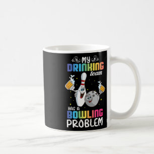 Mug Mon Équipe De Boissons A Un Problème De Bowling Fu