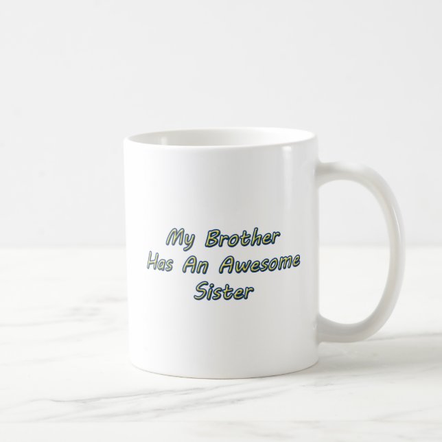 Mug MON FRÈRE A Une SOEUR IMPRESSIONNANTE - 11oz (Droite)