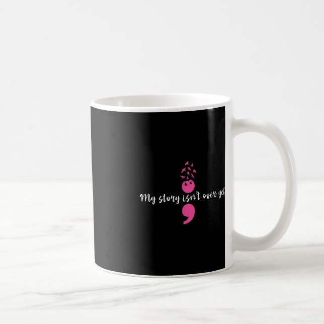 Mug Mon histoire n'est pas encore terminée Semicolon F (Droite)