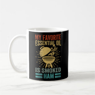 Mug Mon Huile Essentielle Préférée Est Fumée Ham Grill