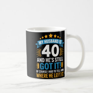 Mug Mon mari 40 ans il l'a encore - vie de femme amusa