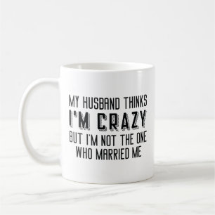 Mug Mon mari pense que je suis fou