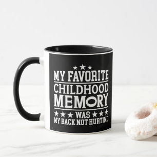Mug Mon Meilleur Souvenir D'enfance Était Des Dictons 