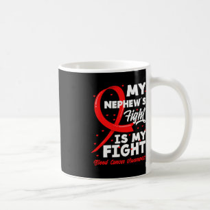 Mug Mon Nephew's Fight Is My Fight Blood Cancer Award