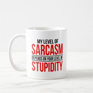 Mug Mon Niveau De Sarcasme Dépend De Votre Niveau De S