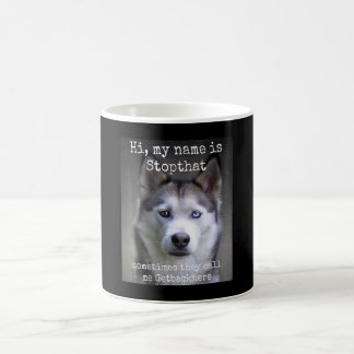 Mug Mon nom est Stop si drôle Hyper Siberian Husky