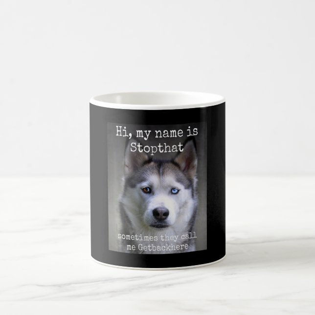 Mug Mon nom est Stop si drôle Hyper Siberian Husky (Centre)