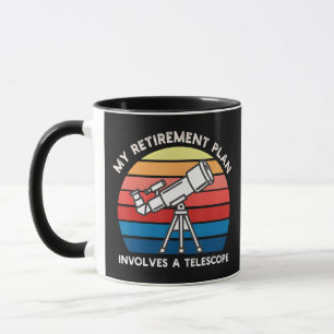Mug Mon plan de retraite implique un télescope