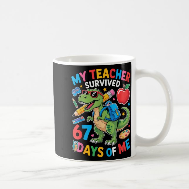 Mug Mon professeur a survécu 67 jours de moi drôle de  (Droite)