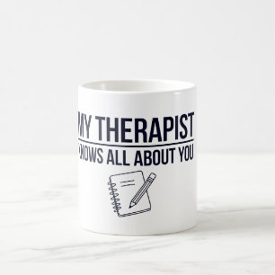 Mug Mon thérapeute connaît tout sur vous