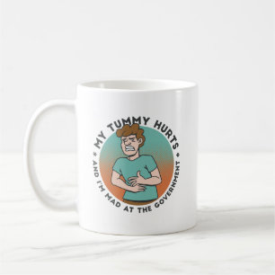 MUG MON TUMMMY FAIT MAL ET JE SUIS MAD AU GOUVERNEMENT