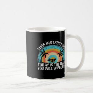 Mug Moniteur de surf Aujourd'hui est le jour où vous a