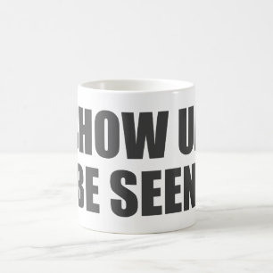 Mug Montre. Sois Vu !