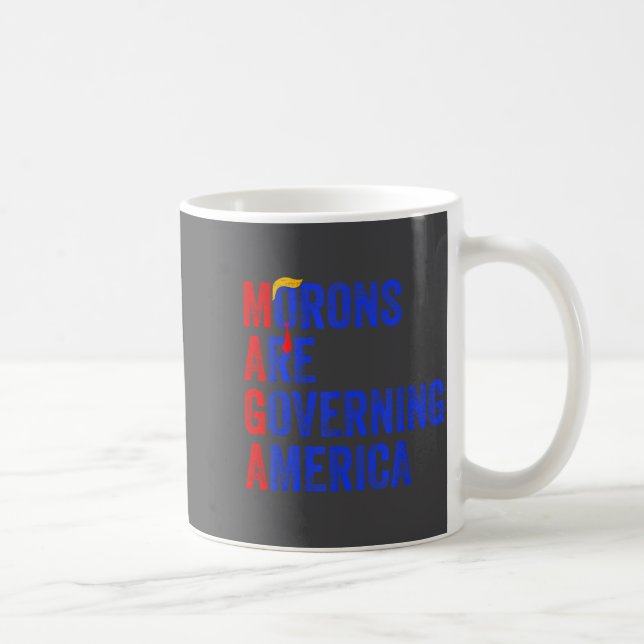 Mug Morons Are Governing America Funny Trump 2024  (Droite)