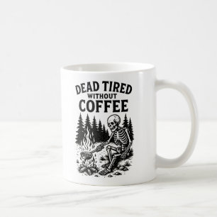 Mug Mort Fatigué Sans Café Squelette Design