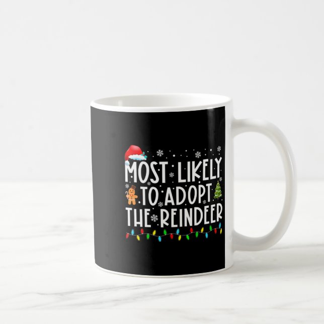 Mug Most Likely To Adopt The Reindeer Funny Christmas  (Droite)