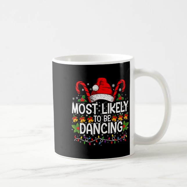 Mug Most Likely To Be Dancing Matching Family  (Droite)