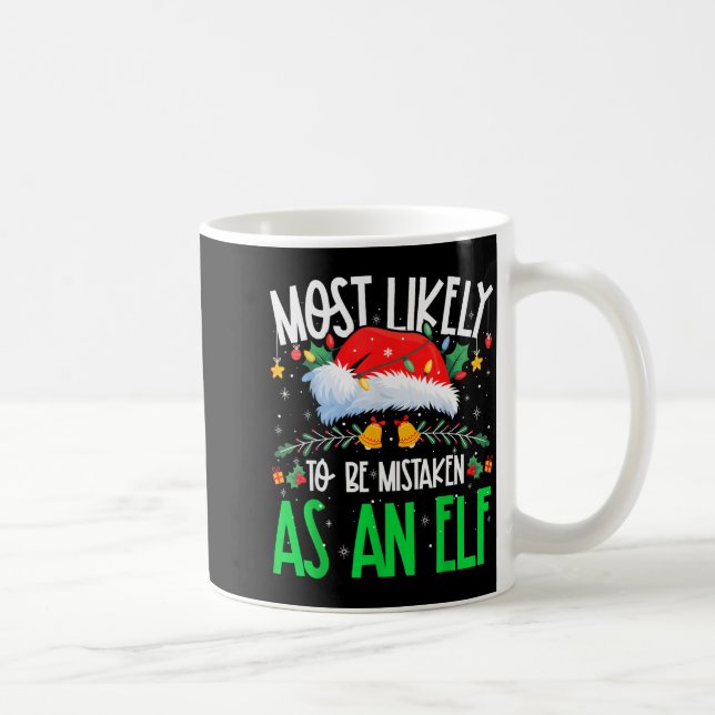 Mug Most Likely To Be Mistaken As An Elf Funny Matchin (Droite)