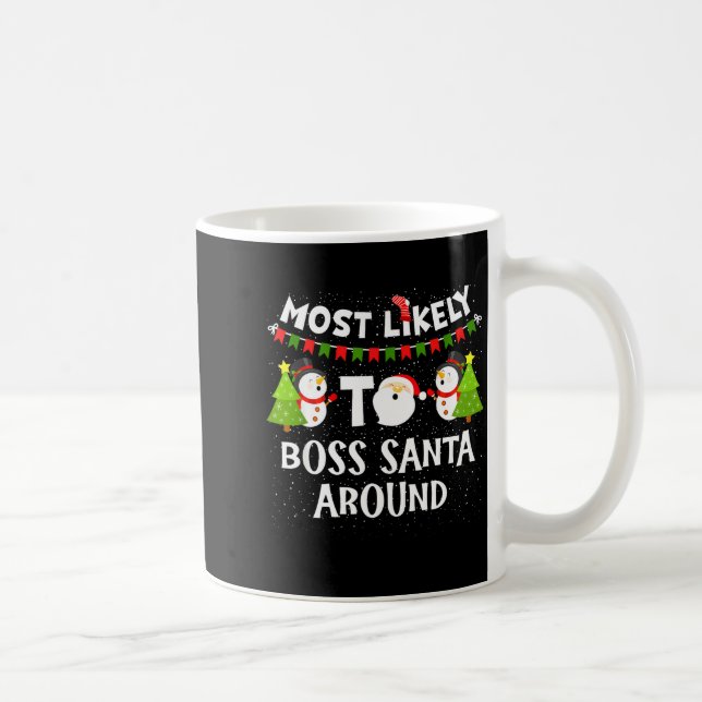 Mug Most Likely To Boss Santa Around Funny Holiday Chr (Droite)