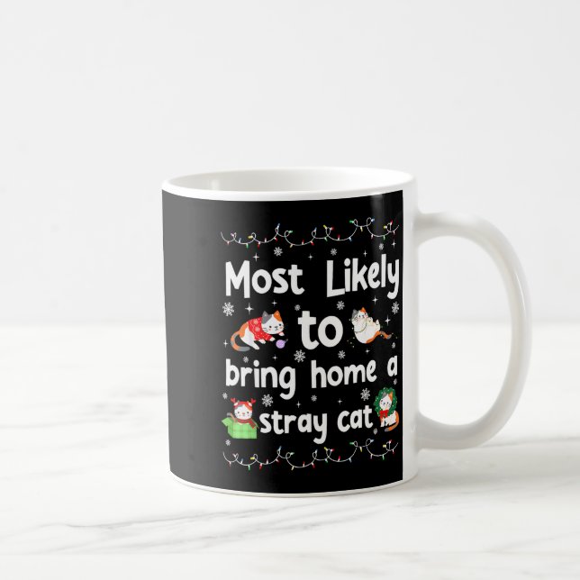 Mug Most Likely To Bring Home A Stray Cat Matching Chr (Droite)