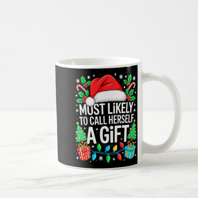 Mug Most Likely To Call Herself A Gif Matching Christm (Droite)