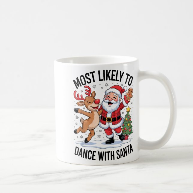 Mug Most Likely To Dance With Santa Funny Christmas De (Droite)