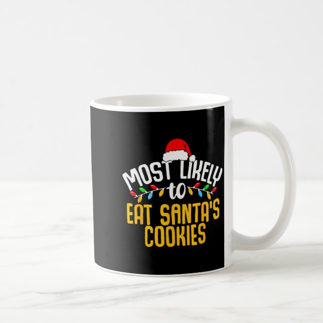 Mug Most Likely To Eat Santas Cookies Funny Family Chr (Droite)
