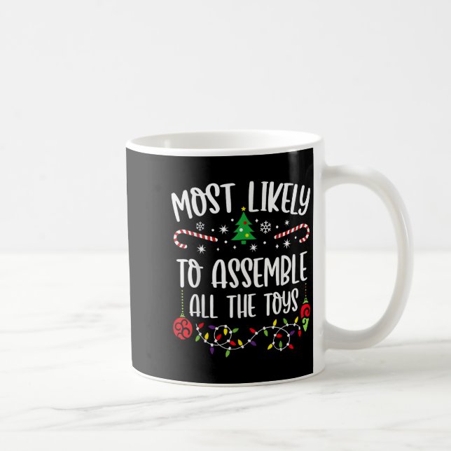 Mug Most Likely To Emble All The Toys Funny Christmas  (Droite)