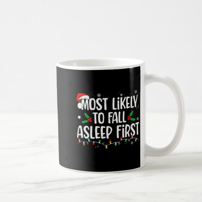 Mug Most Likely To Fall Asleep First Funny Xmas Family (Droite)