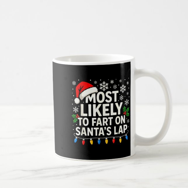 Mug Most Likely To Fart On Santa’s Lap Funny Family Ch (Droite)