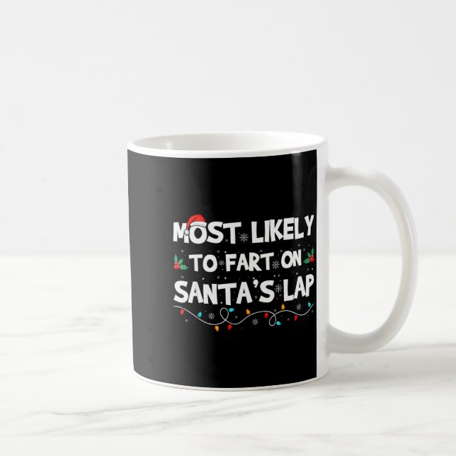 Mug Most Likely To Fart On Santa's Lap Family Matching (Droite)