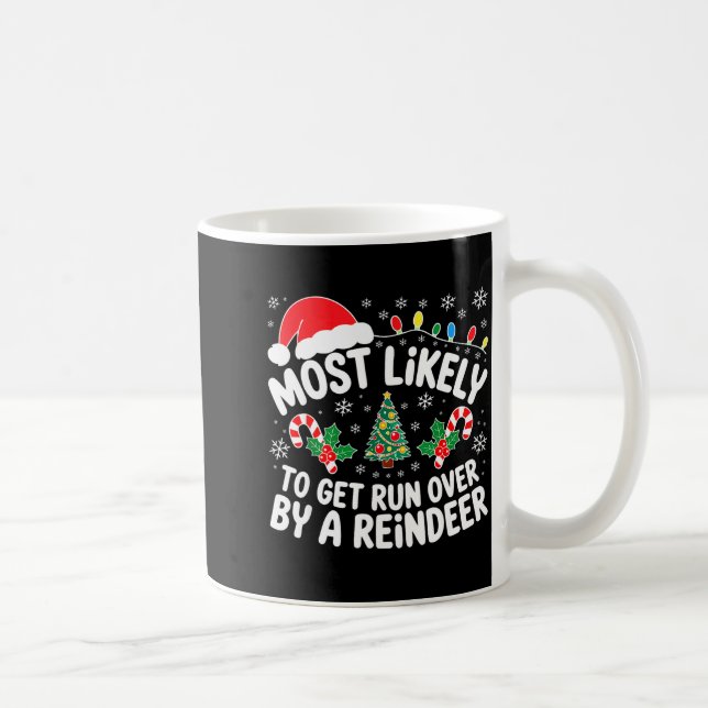 Mug Most Likely To Get Run Over By A Reindeer Shirt Ch (Droite)
