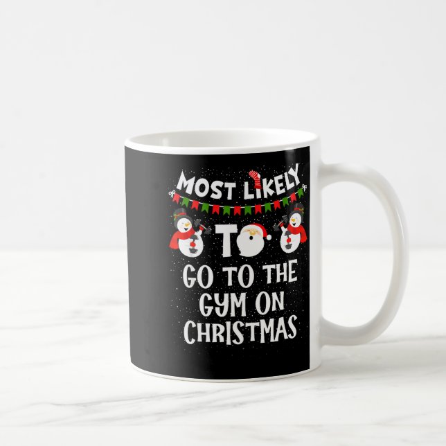Mug Most Likely To Go Gym On Christmas Funny Family Sn (Droite)