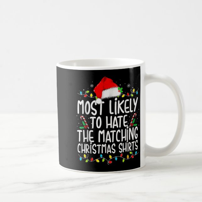 Mug Most Likely To Hate Matching Christmas  (Droite)
